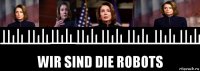  wir sind die robots