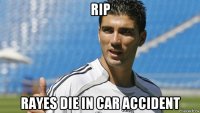 rip rayes die in car accident