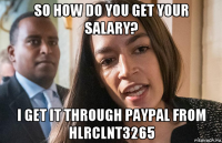 so how do you get your salary? i get it through paypal from hlrclnt3265