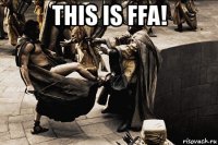 this is ffa! 