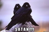  s a t a n !!!1