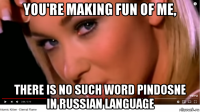 you're making fun of me, there is no such word pindosne in russian language