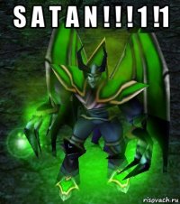 s a t a n ! ! ! 1 !1 