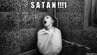 s a t a n !!!1 