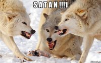 s a t a n !!!1 