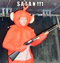 s a t a n !!!1 