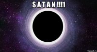 s a t a n !!!1 