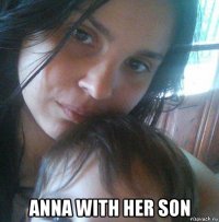  anna with her son