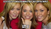 ,kzyeyflj;tytyensgjcvjnhbyf'nje`,bot,sdftn;tnfrjt jzt,e