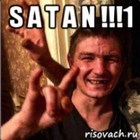 s a t a n !!!1 