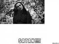  s a t a n !!!1