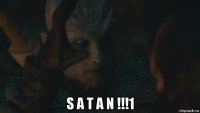 s a t a n !!!1