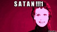 s a t a n !!!1 