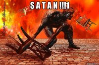 s a t a n !!!1 