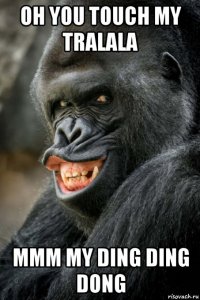 oh you touch my tralala mmm my ding ding dong