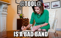@tool@ is a bad band