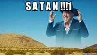 s a t a n !!!1 