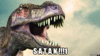  s a t a n !!!1