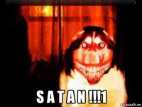  s a t a n !!!1