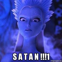  s a t a n !!!1