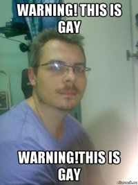warning! this is gay warning!this is gay