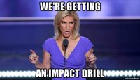 we're getting an impact drill