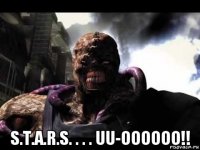  s.t.a.r.s. . . . uu-oooooo!!