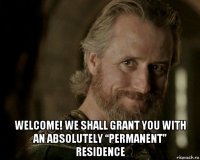  welcome! we shall grant you with an absolutely “permanent” residence