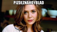 pizdeznahoyblad 