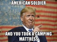 american soldier and you took a camping mattress