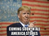  coming soon in all america stores