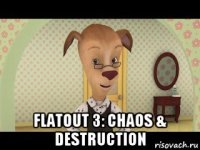  flatout 3: chaos & destruction