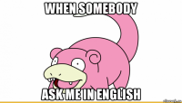 when somebody ask me in english