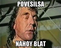 povesilsa nahoy blat