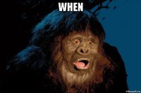 when 