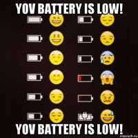 yov battery is low! yov battery is low!