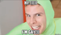 hi! ))))) i'm gay!))