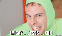  im gay! . . . tsss . . . xd))