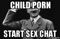 child porn start sex chat