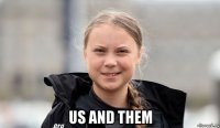  us and them