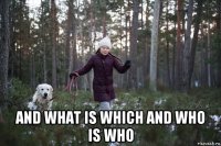  and what is which and who is who