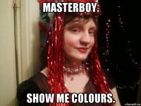 masterboy. show me colours.