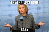 the thrill is gone baby