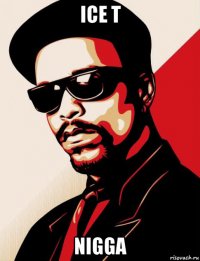 ice t nigga