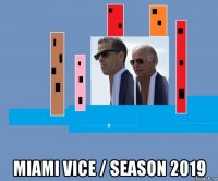  miami vice / season 2019
