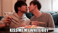  kiss me my white boy