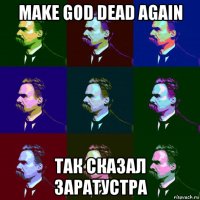 make god dead again так сказал заратустра