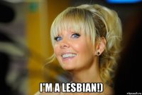  i'm a lesbian!)