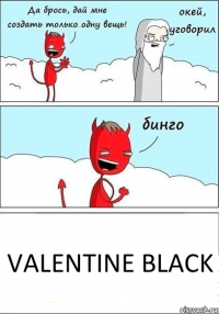 Valentine Black