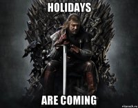 holidays are coming